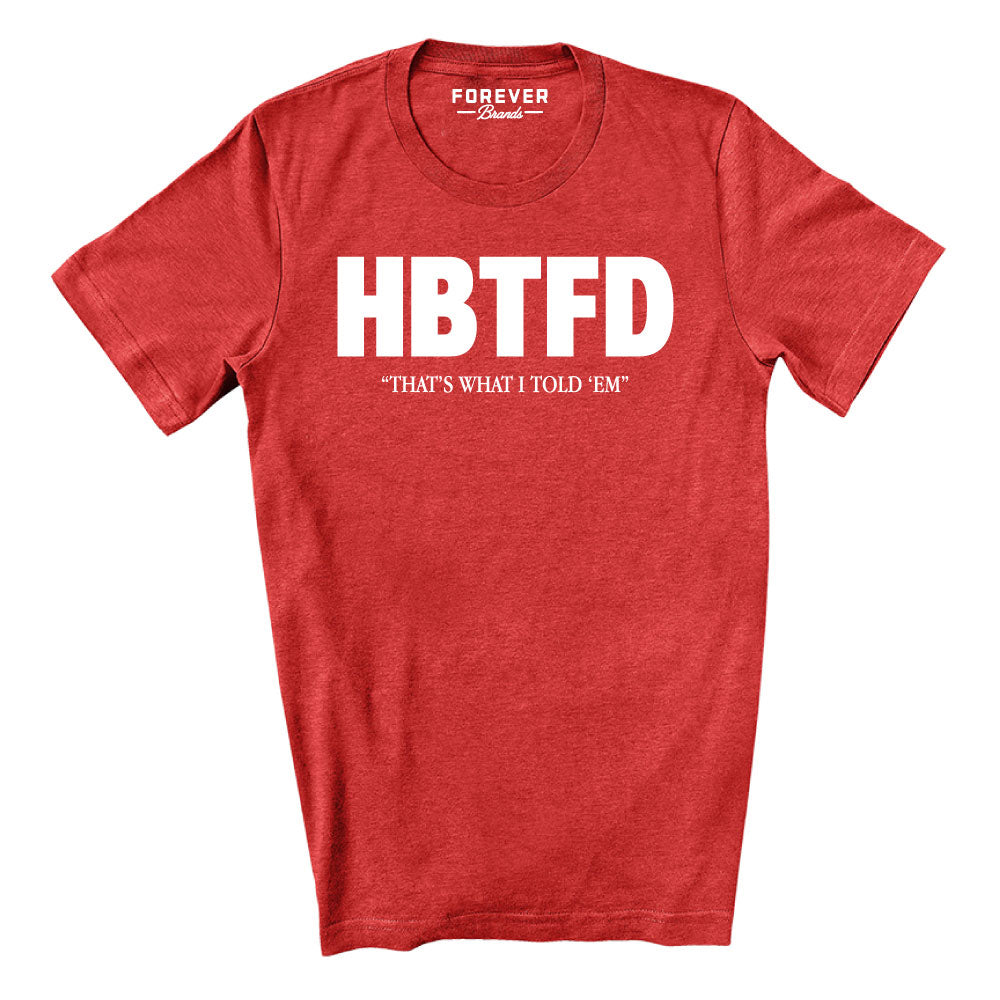 Georgia Forever — That's What I Told 'Em T-Shirt